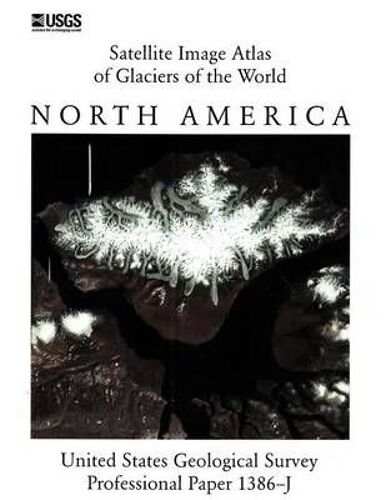 Satellite Image Atlas Of Glaciers Of The World