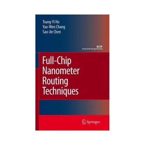 Full-Chip Nanometer Routing Techniques
