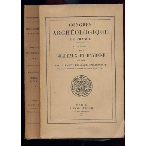 Congrès Archéologique De France, 1939. 102e Session : Bordeaux Et Bayonne.