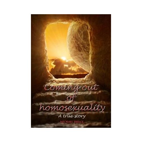 Coming Out Of Homosexuality. A True Story
