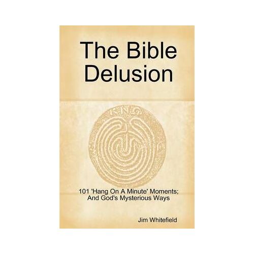 The Bible Delusion