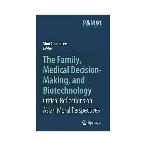 The Family, Medical Decision-Making, And Biotechnology