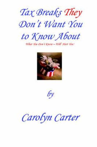 Tax Breaks They Don't Want You To Know About