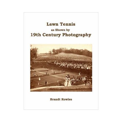 Lawn Tennis As Shown By 19th Century Photography