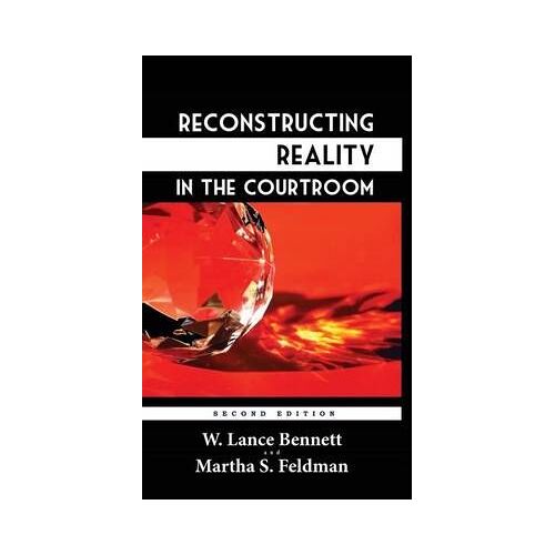 Reconstructing Reality In The Courtroom
