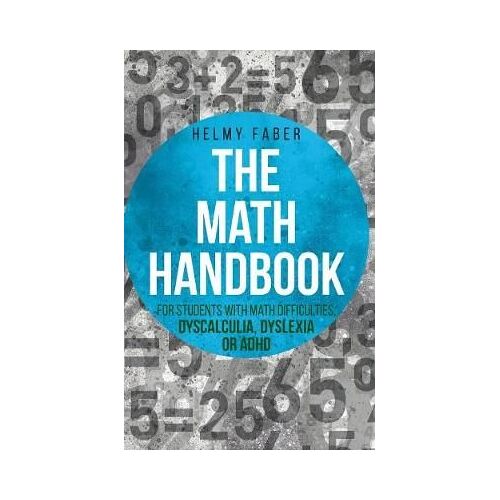Math Handbook For Students With Math Difficulties, Dyscalculia, Dyslexia Or Adhd