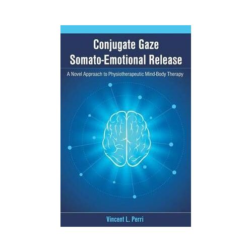 Conjugate Gaze Somato-Emotional Release A Novel Approach To Physiotherapeutic Mind-Body Therapy