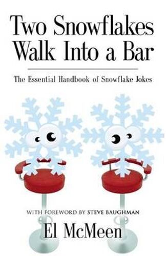 Two Snowflakes Walk Into A Bar