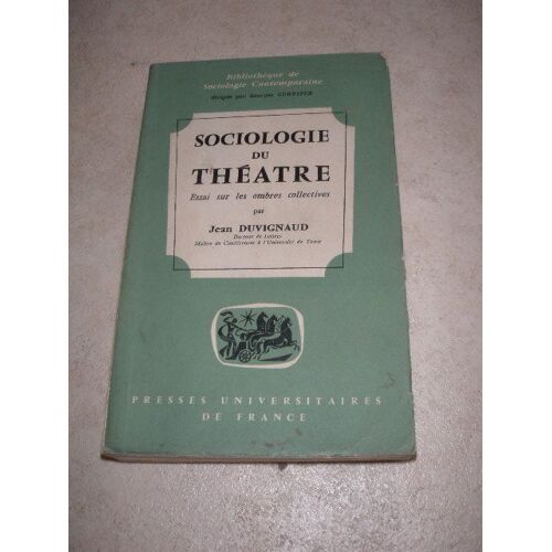 Sociologie Du Théâtre. Essai Sur Les Ombres Collectives