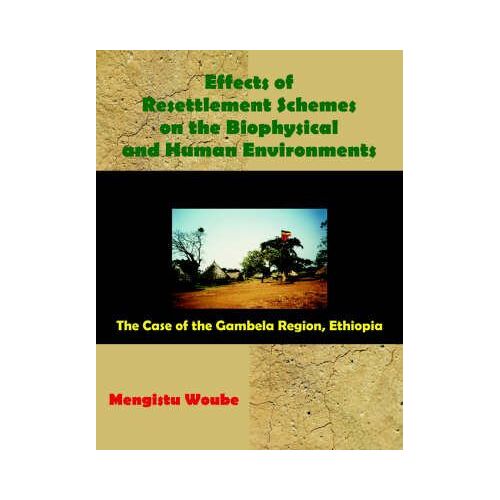 Effects Of Resettlement Schemes On The Biophysical And Human Environments