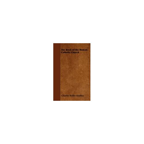The Book Of The Roman-Catholic Church