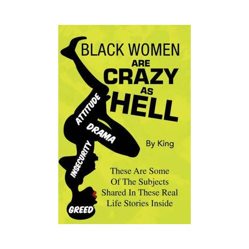 Black Women Are Crazy As Hell