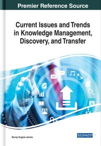 Current Issues And Trends In Knowledge Management, Discovery, And Transfer