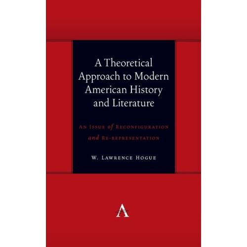 A Theoretical Approach To Modern American History And Literature