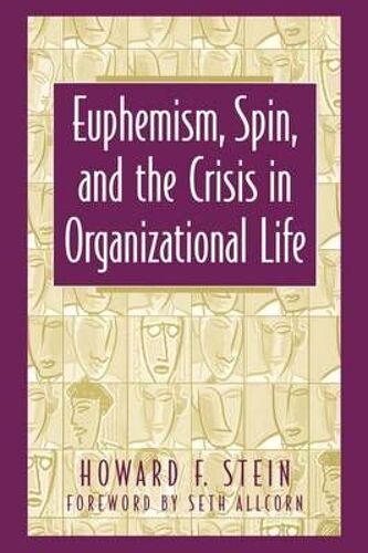 Euphemism, Spin, And The Crisis In Organizational Life