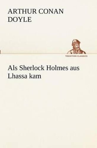 Als Sherlock Holmes Aus Lhassa Kam