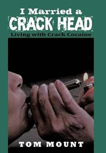 I Married A Crack Head