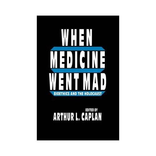 When Medicine Went Mad