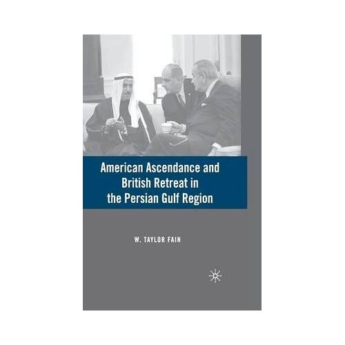 American Ascendance And British Retreat In The Persian Gulf Region