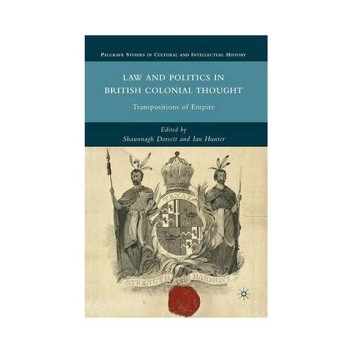 Law And Politics In British Colonial Thought