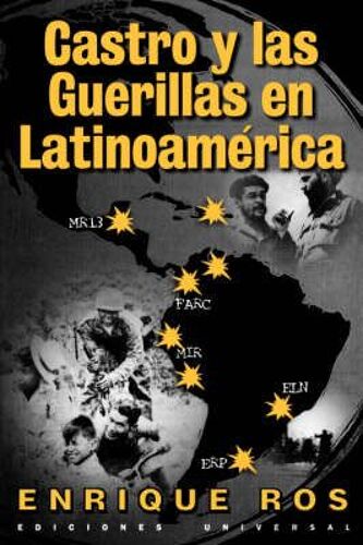 Castro Y Las Guerillas En Latinoamerica