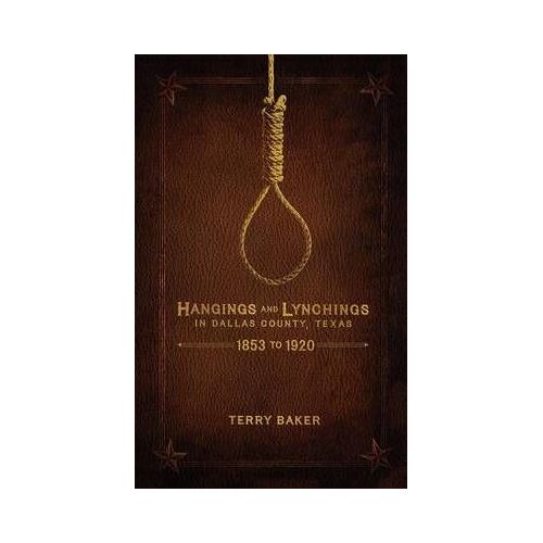 Hangings And Lynchings In Dallas County, Texas