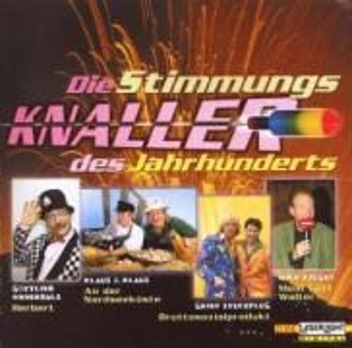 Die Stimmungsknaller Des Jahrhunderts