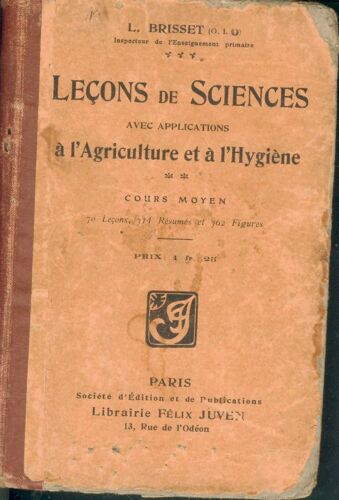 Leçons De Sciences Avec Applications À L'agriculture Et À L'hygiène. Cours Moyen. 70 Leçons, 314 Resumés Et 362 Figures.