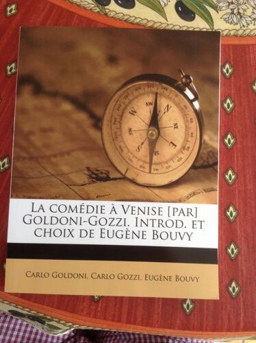 La Comédie À Venise [Par] Goldoni-Gozzi. Introd. Et Choix De Eugène Bouvy