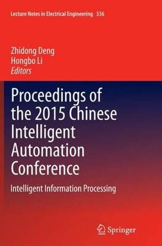 Proceedings Of The 2015 Chinese Intelligent Automation Conference