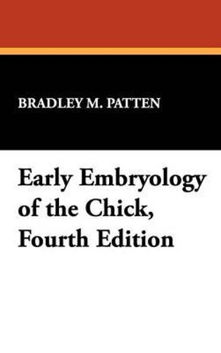 Early Embryology Of The Chick, Fourth Edition
