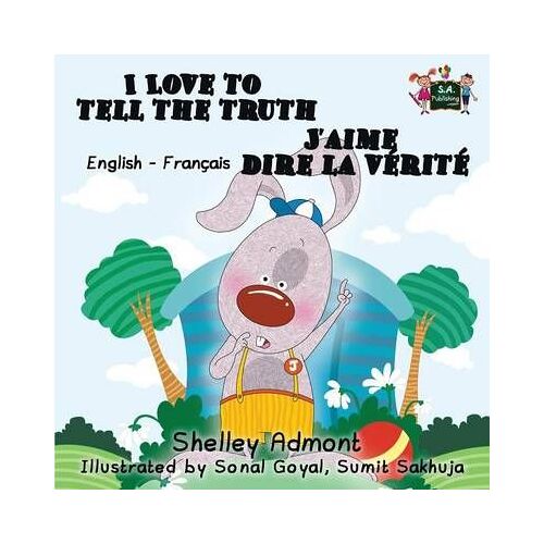 I Love To Tell The Truth J'aime Dire La Vérité (English French Children's Book)
