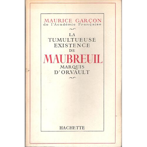 La Tumultueuse Existence De Maubreuil, Marquis D'orvault