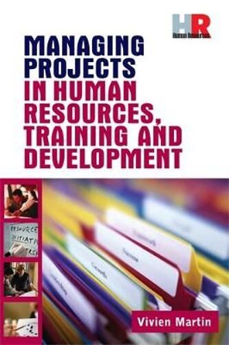 Managing Projects In Human Resources Training And Development