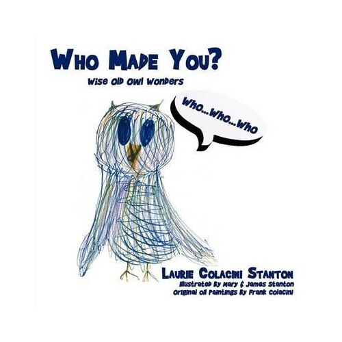 Who Made You?