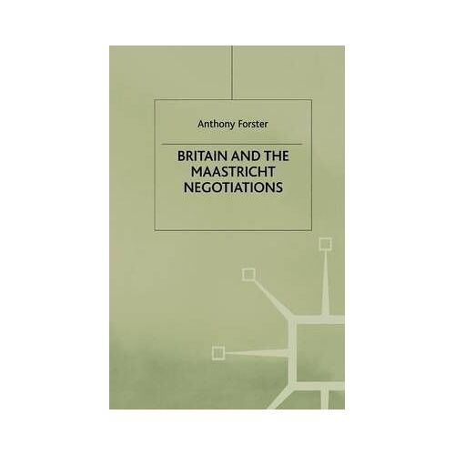 Britain And The Maastricht Negotiations