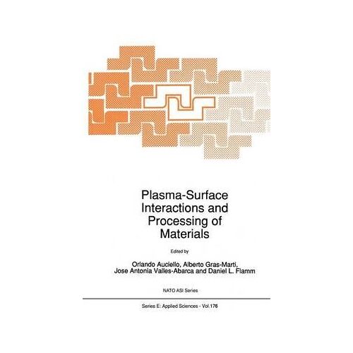 Plasma-Surface Interactions And Processing Of Materials