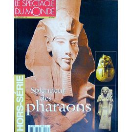 Le Spectacle Du Monde - Hors Série N°16 - Splendeur Des Pharaons