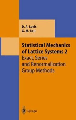 Statistical Mechanics Of Lattice Systems : Volume 2: Exact, Series And Renormalization Group Methods