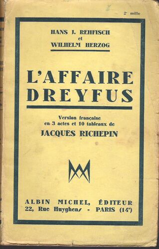 L'affaire Dreyfus Version Française En 3 Actes Et 10 Tableaux De Jacques Richepin