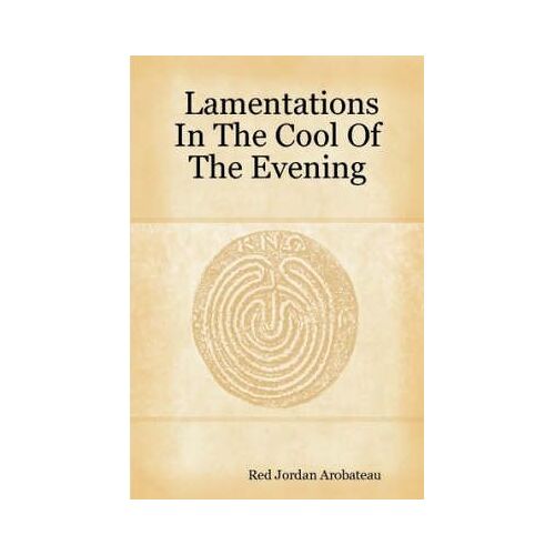 Lamentations In The Cool Of The Evening