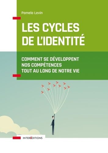 Les Cycles De L'identité - Comment Se Développent Nos Compétences Tout Au Long De Notre Vie