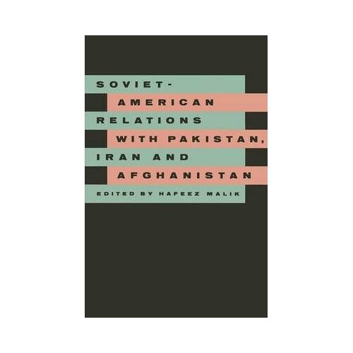 Soviet-American Relations With Pakistan, Iran And Afghanistan