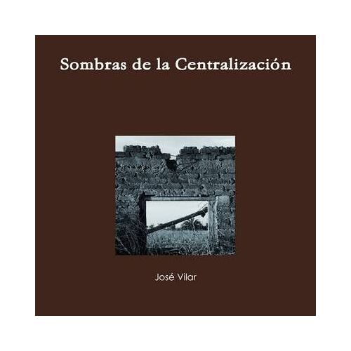 Sombras De La Centralización