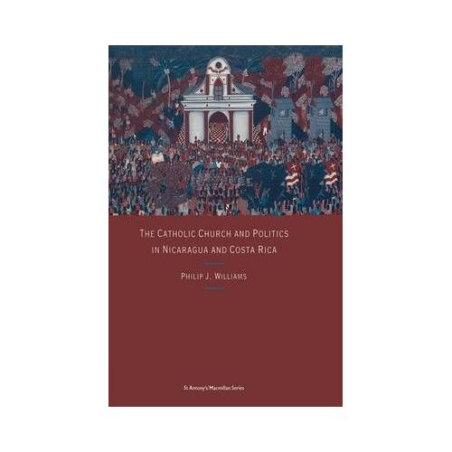 The Catholic Church And Politics In Nicaragua And Costa Rica
