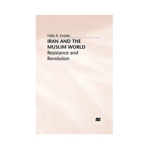 Iran And The Muslim World: Resistance And Revolution