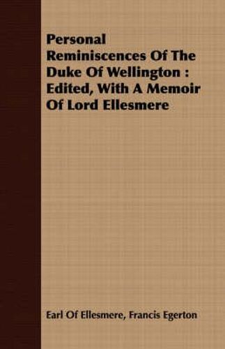 Personal Reminiscences Of The Duke Of Wellington