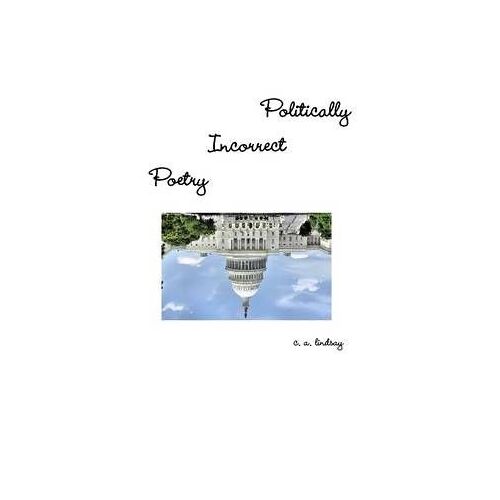 Politically Incorrect Poetry