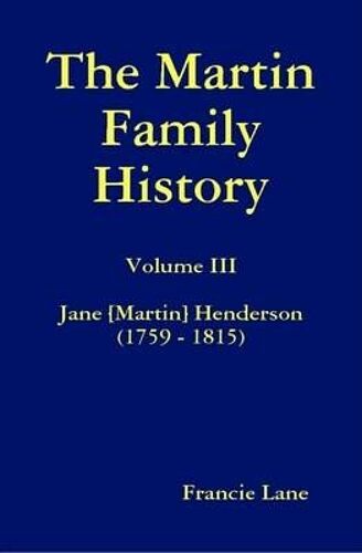 The Martin Family History Volume Iii Jane [Martin] Henderson (1759 - 1815)