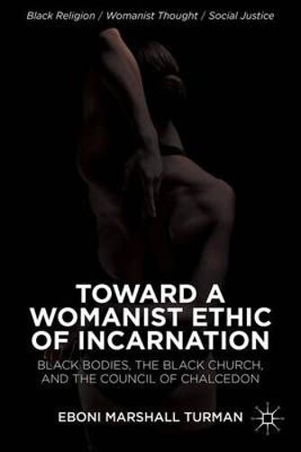 Toward A Womanist Ethic Of Incarnation